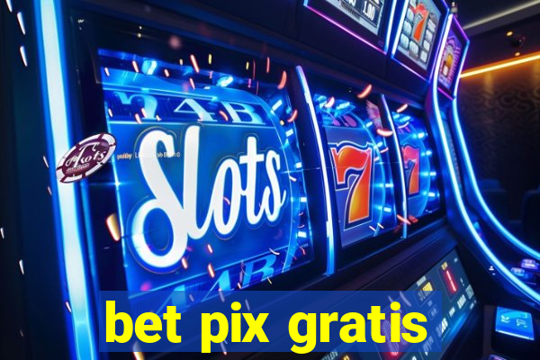 bet pix gratis